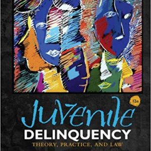 Juvenile Delinquency Theory, Practice, and Law 12e