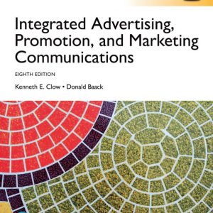 Integrated Advertising, Promotion, and Marketing Communications 8th edition global