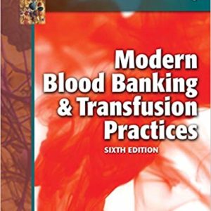 Modern Blood Banking and Transfusion Practices 6th Edition