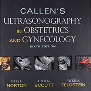 Callen’s Ultrasonography in Obstetrics and Gynecology (6th edition)