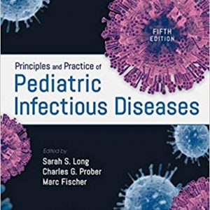 Principles and Practice of Pediatric Infectious Diseases (5th Edition) - eBooks
