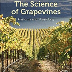 The Science of Grapevines: Anatomy and Physiology (2nd Edition) - eBook
