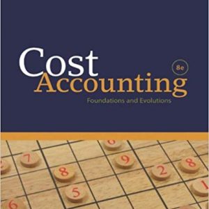 Cost Accounting: Foundations and Evolutions (8th Edition) - eBook
