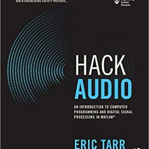 Hack Audio: An Introduction to Computer Programming and Digital Signal Processing in MATLAB (1st Edition) - eBook