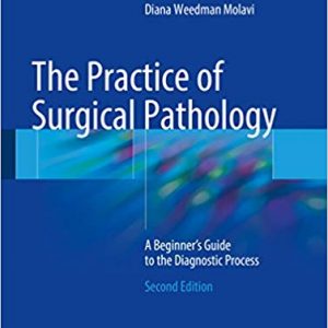 The Practice of Surgical Pathology: A Beginner's Guide to the Diagnostic Process (2nd Edition) - eBook