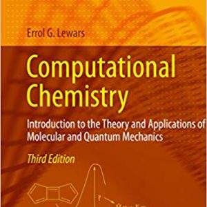 Computational Chemistry: Introduction to the Theory and Applications of Molecular and Quantum Mechanics (3rd Edition) - eBook