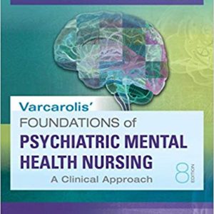 Varcarolis' Foundations of Psychiatric-Mental Health Nursing: A Clinical Approach 8th Edition
