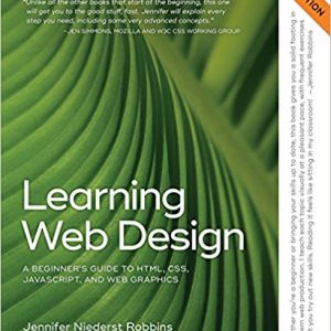 Learning Web Design: A Beginner's Guide to HTML, CSS, JavaScript, and Web Graphics (5th Edition) - eBook
