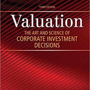 Valuation: The Art and Science of Corporate Investment Decisions (3rd Edition)- eBook