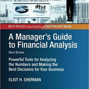 A Manager's Guide to Financial Analysis: Powerful Tools for Analyzing the Numbers and Making the Best Decisions for Your Business (6th Edition) - eBook