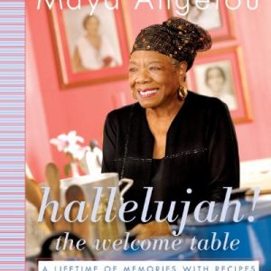 Hallelujah! The Welcome Table: A Lifetime of Memories with Recipes - eBook