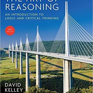 The Art of Reasoning: An Introduction to Logic and Critical Thinking (4th Edition) - eBook
