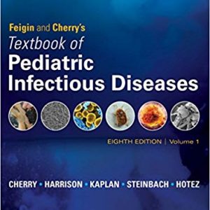 Feigin and Cherry's Textbook of Pediatric Infectious Diseases (8th Edition) - eBook