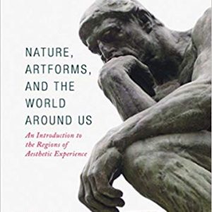 Nature, Artforms, and the World Around Us: An Introduction to the Regions of Aesthetic Experience - ebook