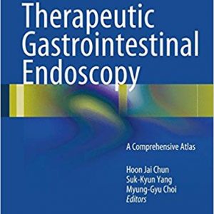 Therapeutic Gastrointestinal Endoscopy: A Comprehensive Atlas - eBook