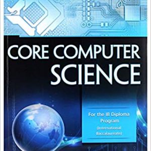Core Computer Science: For the IB Diploma Program(International Baccalaureate) - eBook