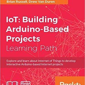 IoT: Building Arduino-Based Projects - eBook