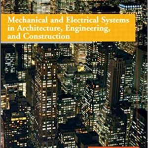 Mechanical and Electrical Systems in Architecture, Engineering and Construction (5th Edition) - eBook