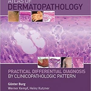 Atlas of Dermatopathology: Practical Differential Diagnosis by Clinicopathologic Pattern - eBook