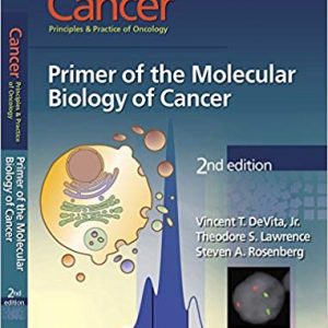 Cancer: Principles & Practice of Oncology: Primer of the Molecular Biology of Cancer (2nd Edition) - eBook