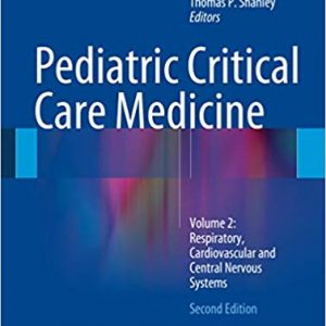 Pediatric Critical Care Medicine: Volume 2: Respiratory, Cardiovascular and Central Nervous Systems (2nd Edition) - eBook