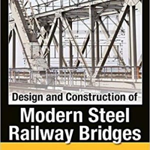 Design and Construction of Modern Steel Railway Bridges (2nd Edition) - eBook