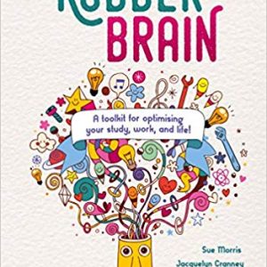 The Rubber Brain: A toolkit for optimising your study, work, and life! - eBook