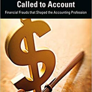 Called to Account: Financial Frauds that Shaped the Accounting Profession (3rd Edition) - eBook