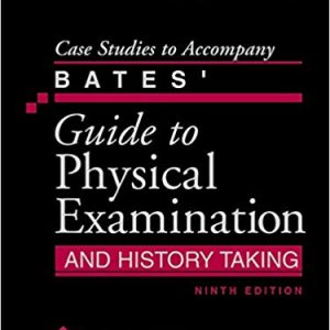 Case Studies to Accompany Bates' Guide to Physical Examination and History Taking (9th Edition) - eBook