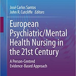 European Psychiatric/Mental Health Nursing in the 21st Century: A Person-Centred Evidence-Based Approach (Principles of Specialty Nursing) - eBook