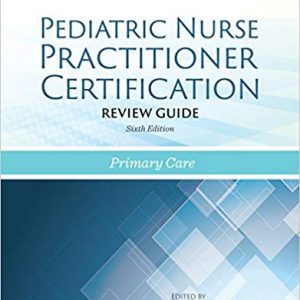Pediatric Nurse Practitioner Certification Review Guide (6th Edition) - eBook