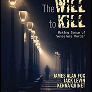 The Will To Kill: Making Sense of Senseless Murder (5th Edition) - eBook
