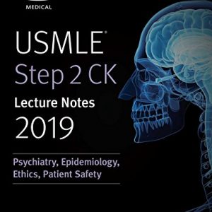 USMLE Step 2 CK Lecture Notes 2019: Psychiatry, Epidemiology, Ethics, Patient - eBook