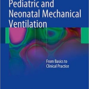 Pediatric and Neonatal Mechanical Ventilation: From Basics to Clinical Practice- eBook
