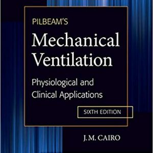 Pilbeam's Mechanical Ventilation: Physiological and Clinical Applications (6th Edition) - eBook