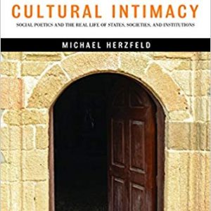 Cultural Intimacy: Social Poetics and the Real Life of States, Societies, and Institutions (3rd Edition) - eBook