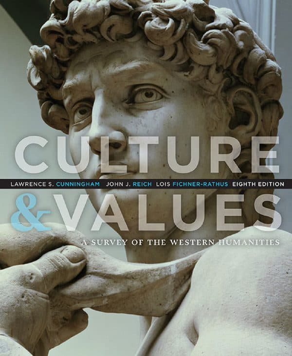 Culture and Values A Survey of the Western Humanities 8e