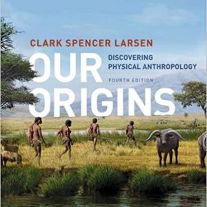 Our Origins: Discovering Physical Anthropology (4th Edition) - eBook