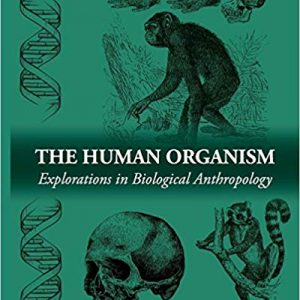 The Human Organism: Explorations in Biological Anthropology - eBook