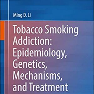 Tobacco Smoking Addiction: Epidemiology, Genetics, Mechanisms, and Treatment - eBook