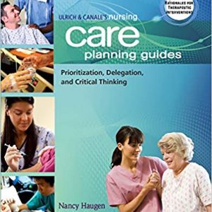 Ulrich & Canale's Nursing Care Planning Guides: Prioritization, Delegation, and Critical Thinking (7th Edition) - eBook