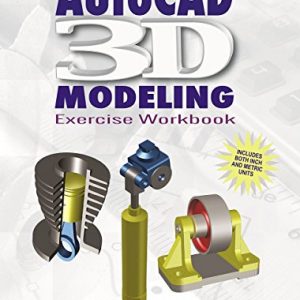 AutoCAD 3D Modeling: Exercise Workbook - eBook