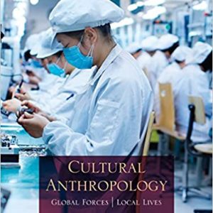 Cultural Anthropology: Global Forces, Local Lives (3rd Edition) - eBook