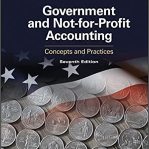 Government and Not-for-Profit Accounting: Concepts and Practices (7th Edition) - eBook