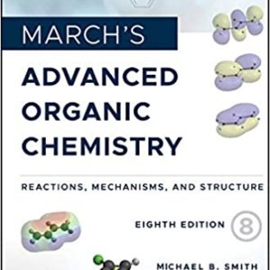 March's Advanced Organic Chemistry: Reactions, Mechanisms, and Structure (8th Edition) - eBook
