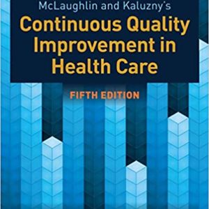 McLaughlin & Kaluzny's Continuous Quality Improvement in Health Care (5th Edition) - eBook