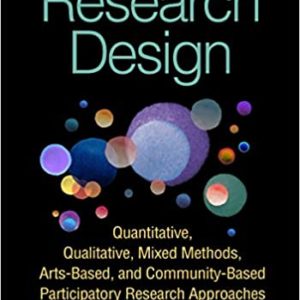 Research Design: Quantitative, Qualitative, Mixed Methods, Arts-Based, and Community-Based Participatory Research Approaches - eBook