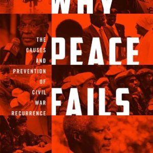 Why Peace Fails: The Causes and Prevention of Civil War Recurrence - eBook