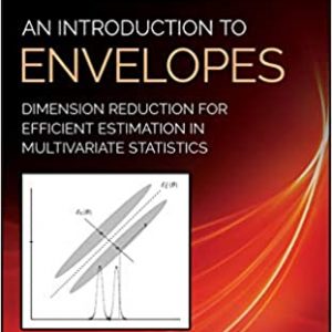 An Introduction to Envelopes: Dimension Reduction for Efficient Estimation in Multivariate Statistics - eBook