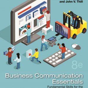 Business Communication Essentials Fundamental Skills for the Mobile-Digital-Social Workplace 8e